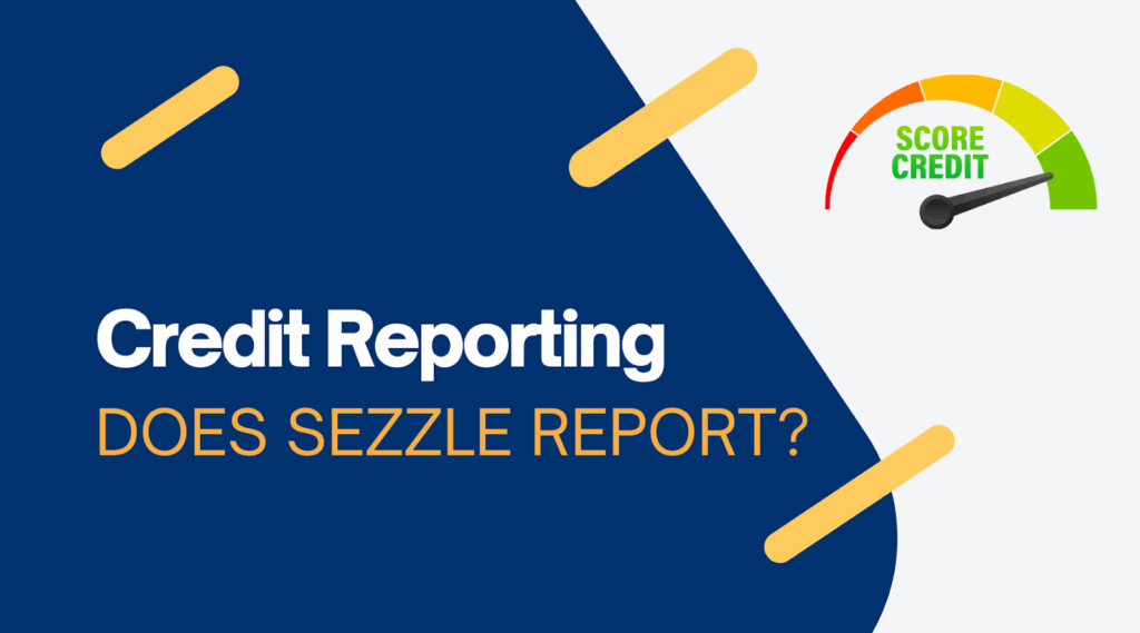 Sezzle Report to Credit Bureaus