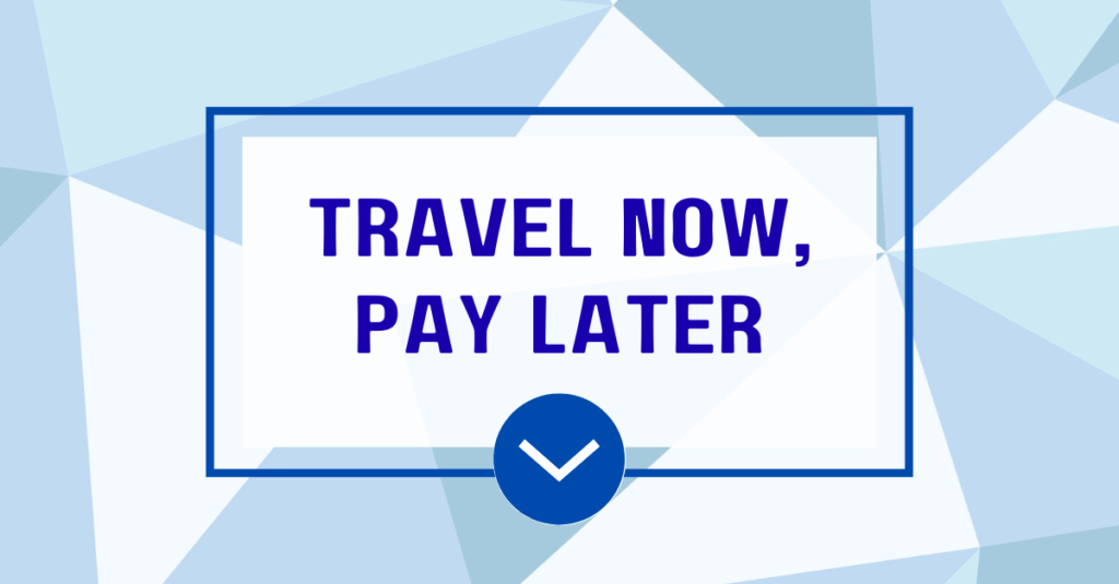 Travel Now, Pay Later