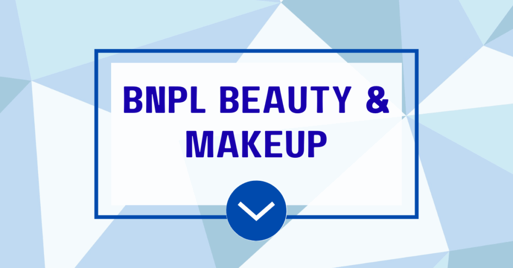 BNPL beauty and makeup
