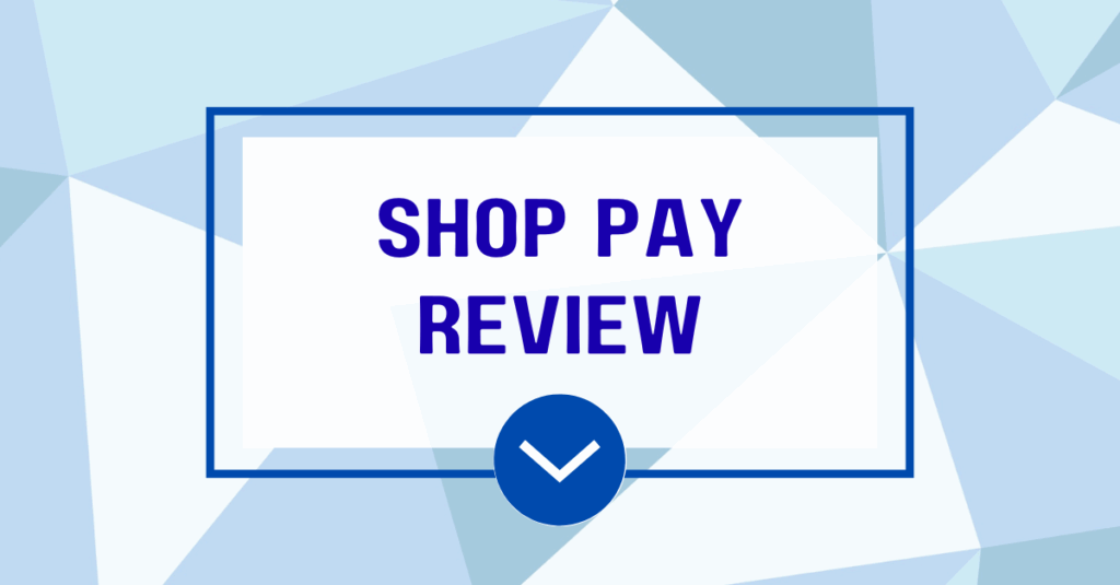 Shop Pay Review