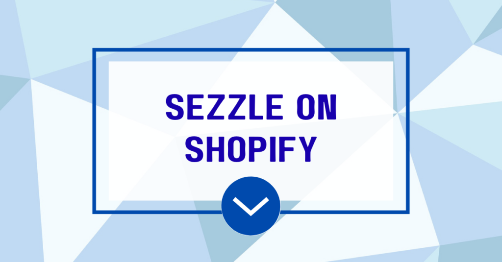 Shop Smarter with Sezzle on Shopify Stores