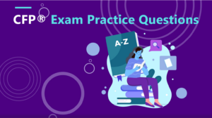 CFP® Practice Exam Questions