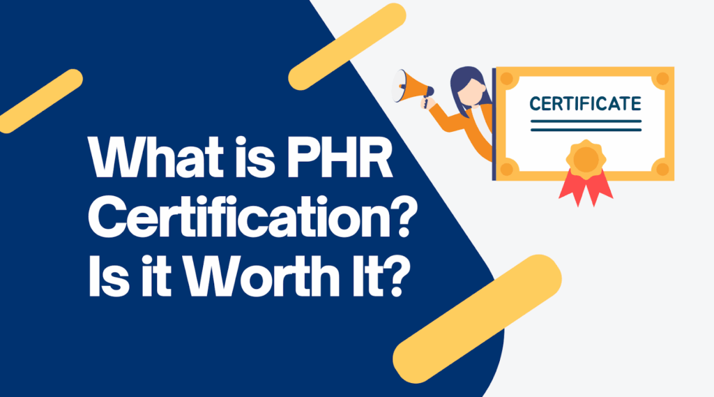 What is PHR Certification? Inside Scoop for HR Professionals
