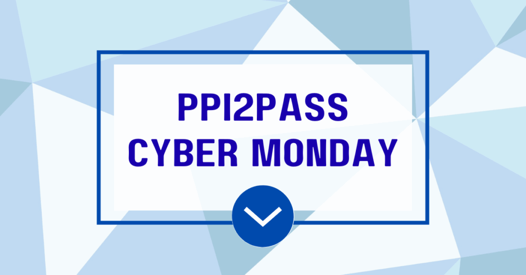 PPI2Pass Cyber Monday Deals: Biggest 2025 Sale