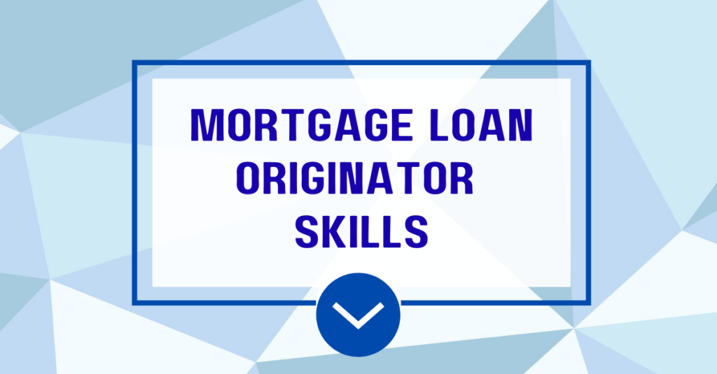 Do You Have These Skills to Be a Mortgage Loan Originator?
