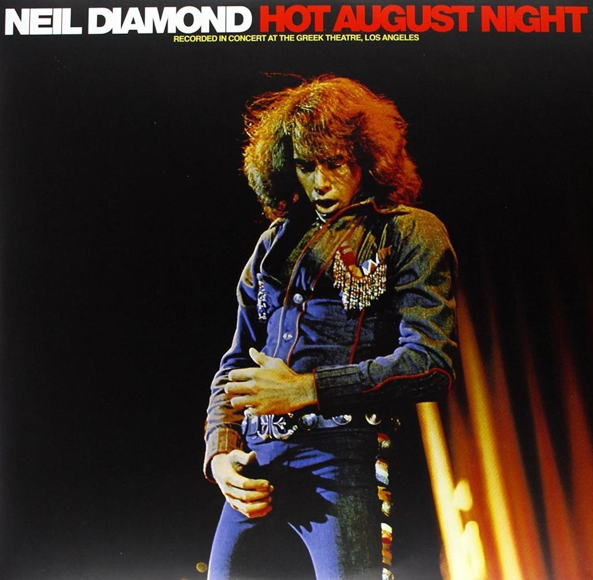 Neil Diamond’s live set, “Hot August Night,” from 1972.
