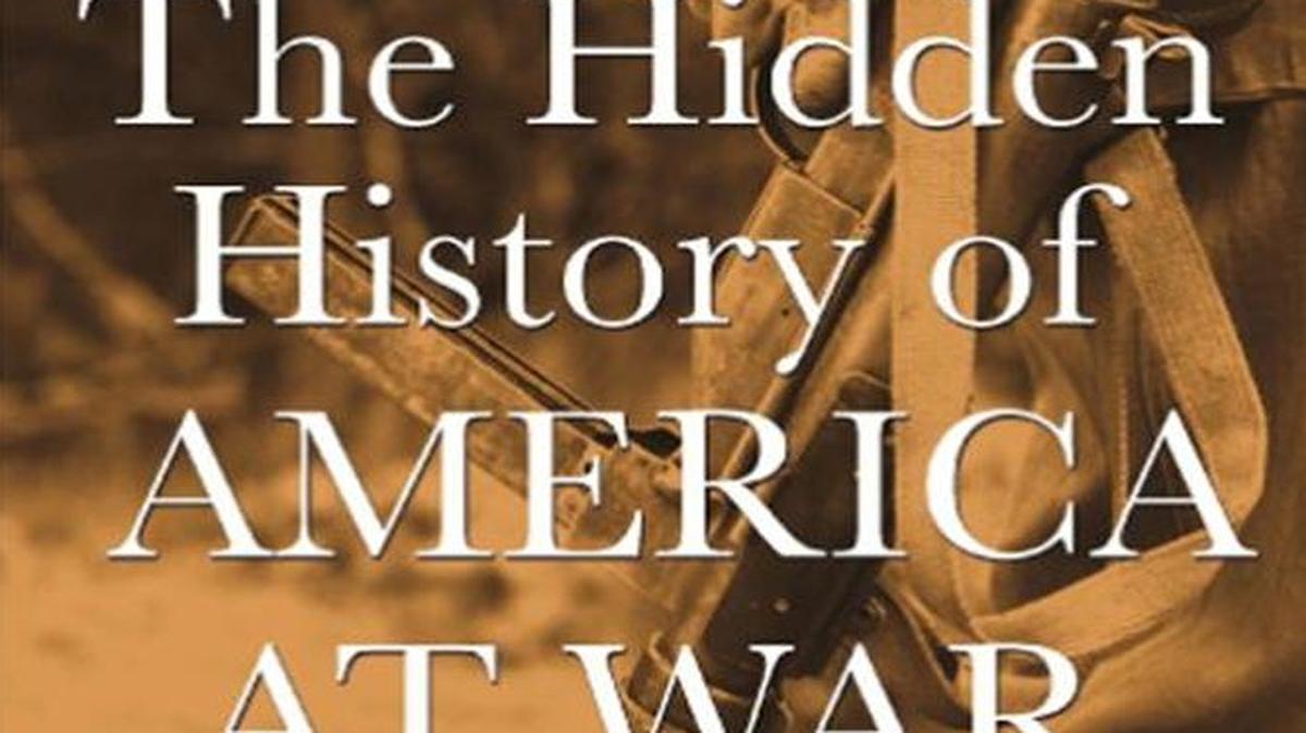 
The Hidden History of America at War. Kenneth Davis. Hachette. 416 pages. $30.
