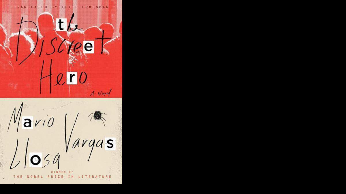 
The Discreet Hero. Mario Vargas Llosa. Farrar Strauss & Giroux. 326 pages. $26.
