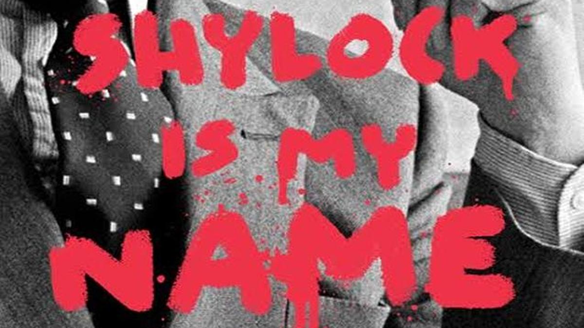 Shylock Is My Name. Howard Jacobson. Hogarth. 288 pages. $25.