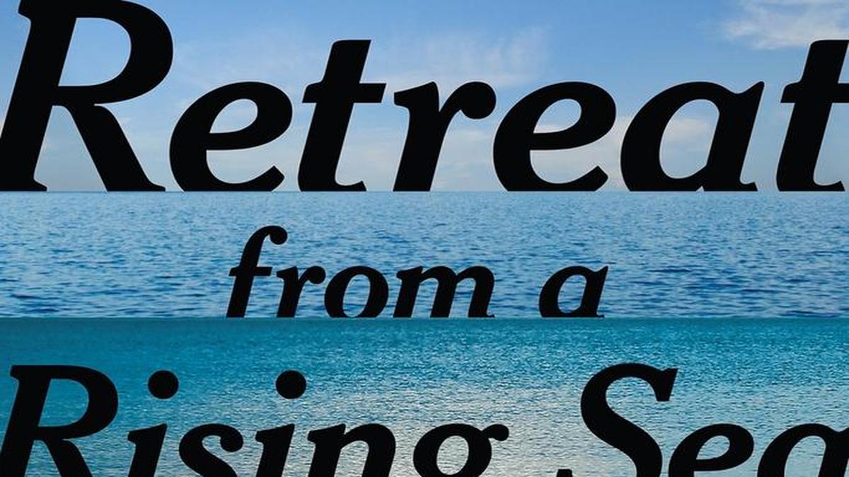 Retreat From a Rising Sea: Hard Choices in an Age of Climate Change. Orrin H. Pilkey, Linda Pilkey-Jarvis and Keith C. Pilkey. Columbia University. $29.95. 208 pages.