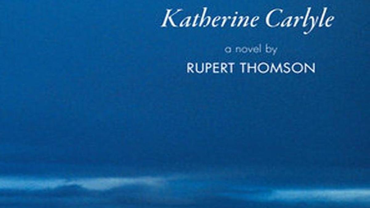 
Katherine Carlyle. Rupert Thomson. Other. 293 pages. $16.95 in paper.
