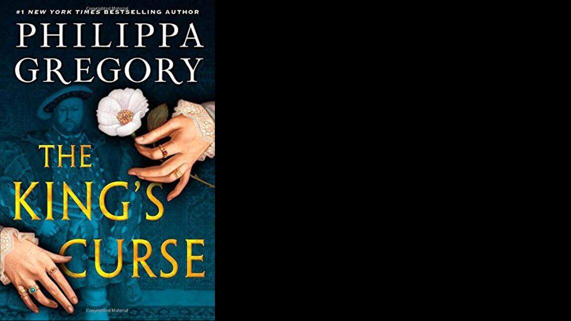 
The King’s Curse. Philippa Gregory. Simon & Schuster. 597 pages. $28.99.
