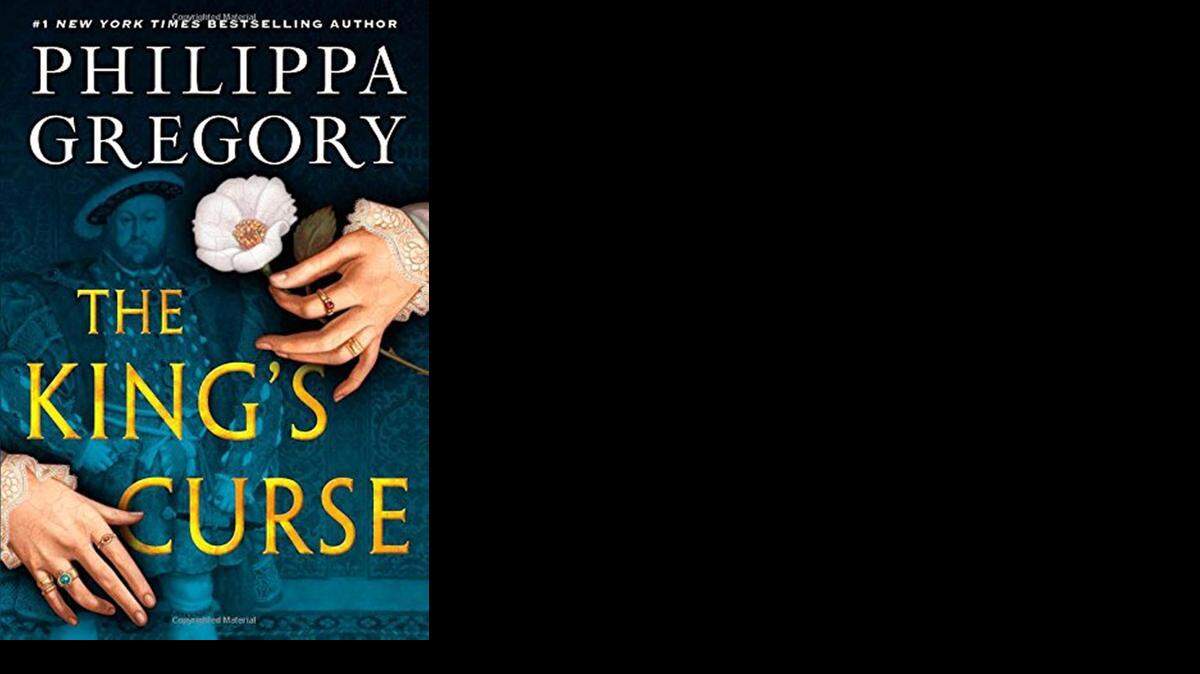 
The King’s Curse. Philippa Gregory. Simon & Schuster. 597 pages. $28.99.
