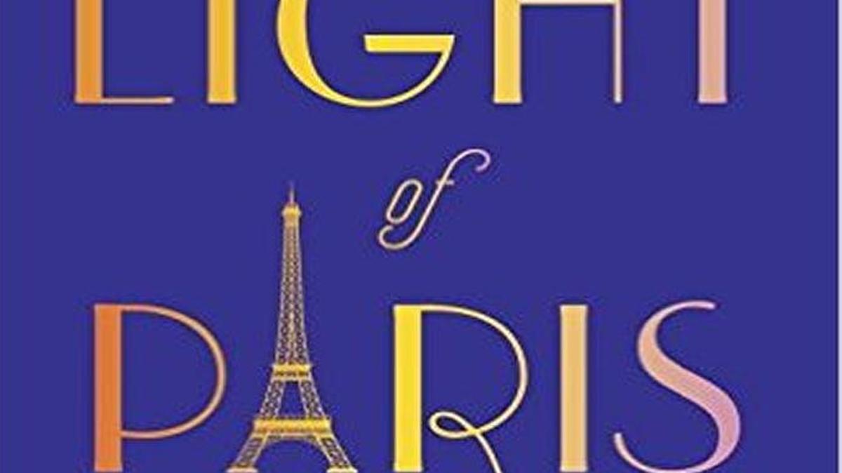The Light of Paris. Eleanor Brown. Putnam. 320 pages. $26.