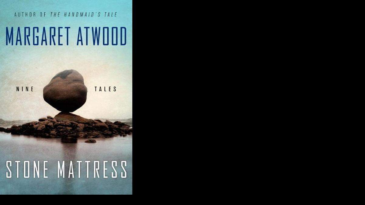 
STONE MATTRESS: Nine Tales. Margaret Atwood. Nan A. Talese. Doubleday. 288 pages. $25.95. 
