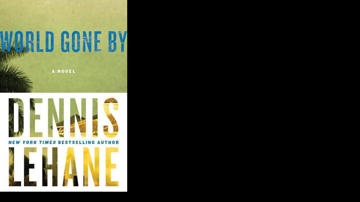 
World Gone By. Dennis Lehane. Morrow. 308 pages. $27.99.
