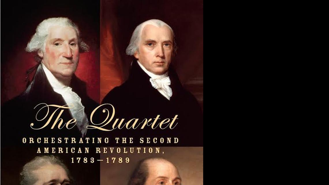 
The Quartet: Orchestrating the Second American Revolution, 1783-1789. Joseph J. Ellis. Knopf. 293 pages. $27.95.
