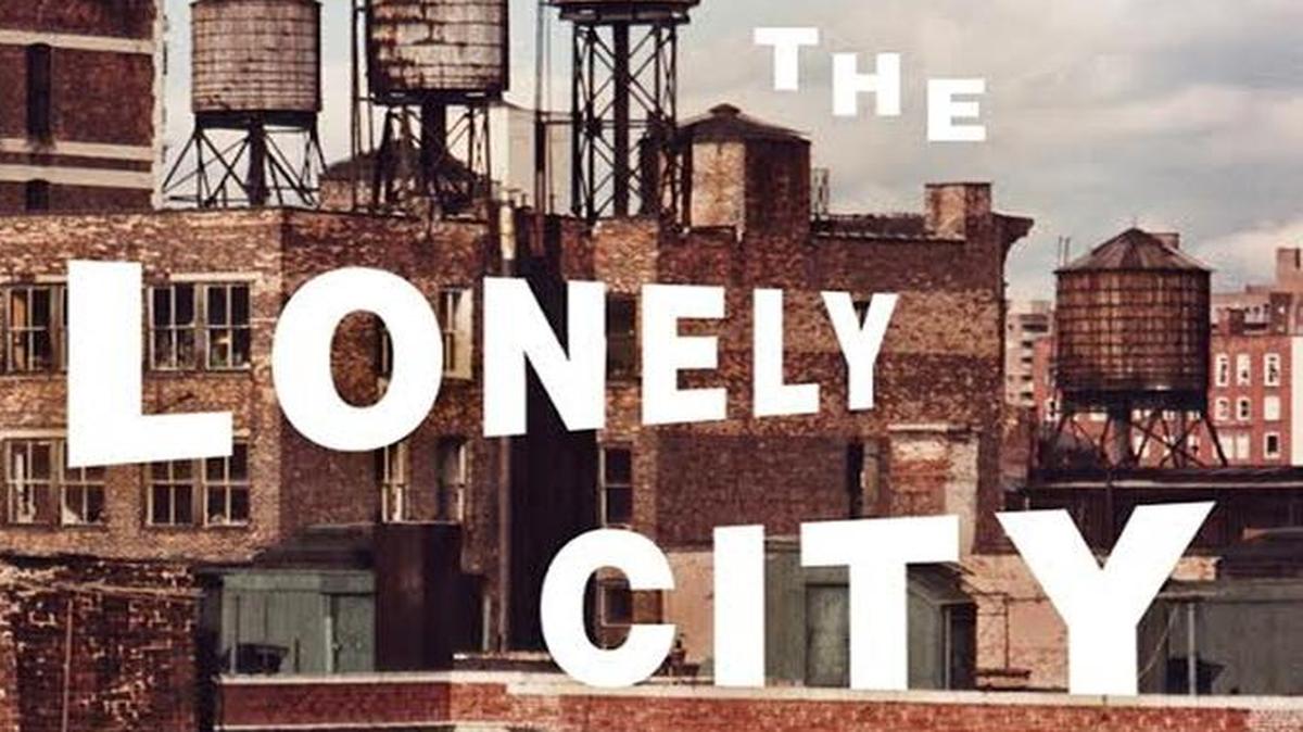 The Lonely City: Adventures in the Art of Being Alone. Olivia Laing. Picador. 336 pages. $26.