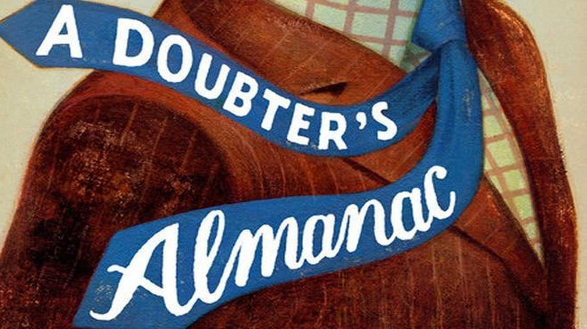 A Doubter’s Almanac. Ethan Canin. Random. 551 pages. $28.