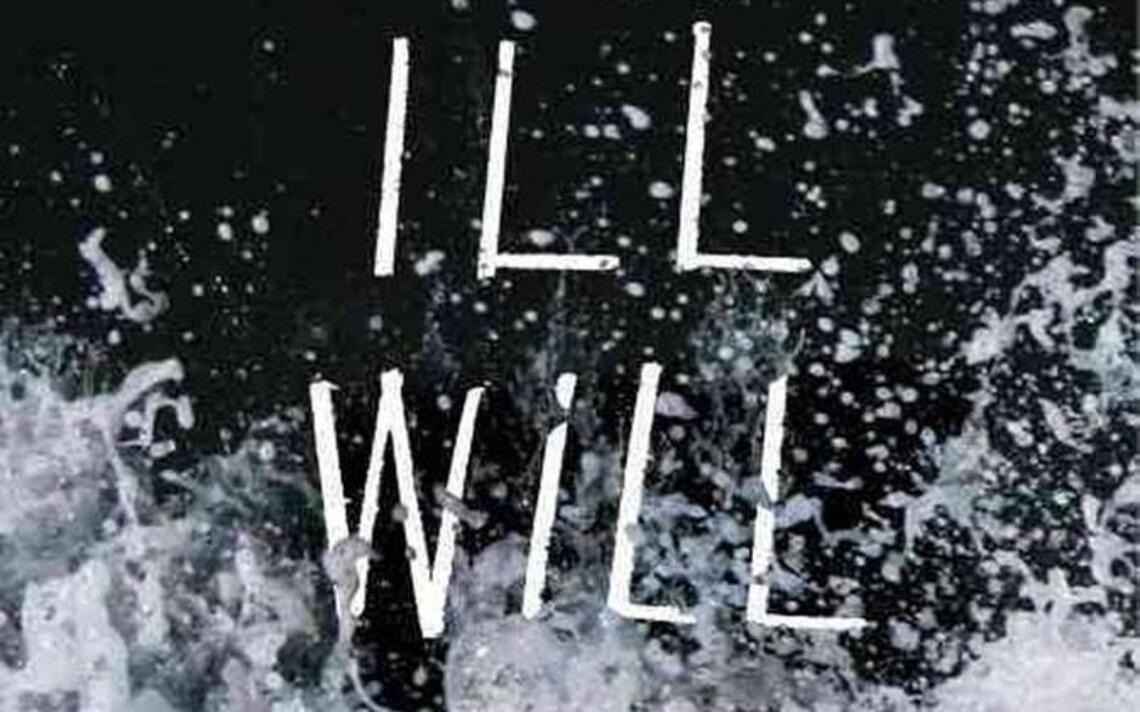 You’re going to need to brace yourself for the unnerving ‘Ill Will’