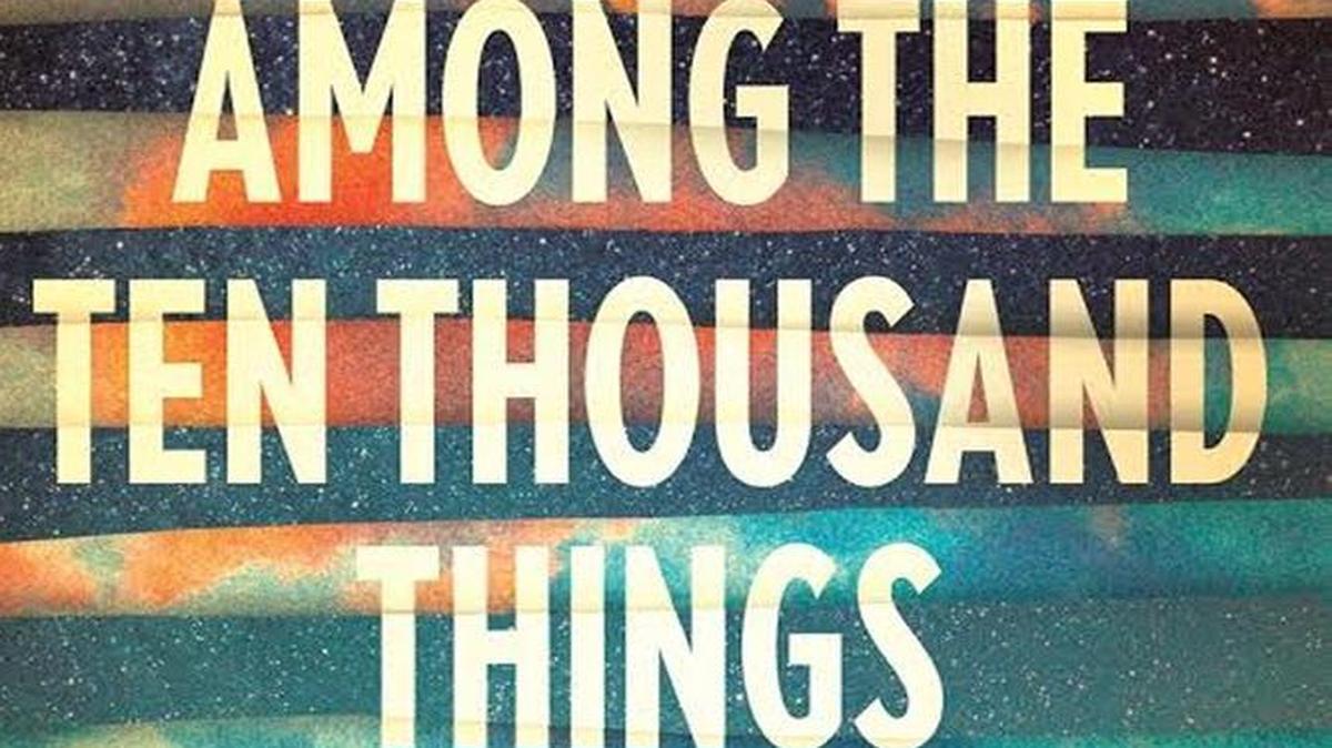 
Among the Ten Thousand Things. Julia Pierpont. Random. 322 pages. $26.
