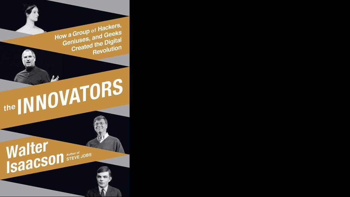 
The Innovators: How A Group Of Inventors, Hackers, Geniuses and Geeks Created the Digital Revolution. Walter Isaacson. Simon & Schuster. 544 pages. $35.
