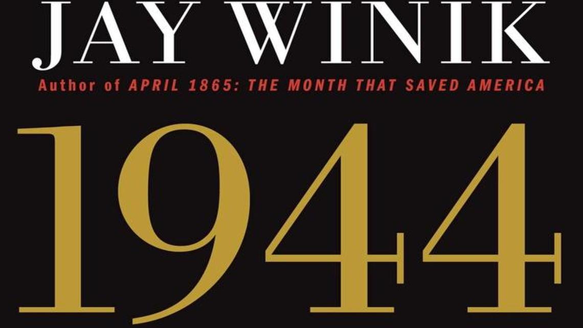 
1944: FDR and the Year that Changed History. Jay Winik. Simon & Schuster. 602 pages. $35.
