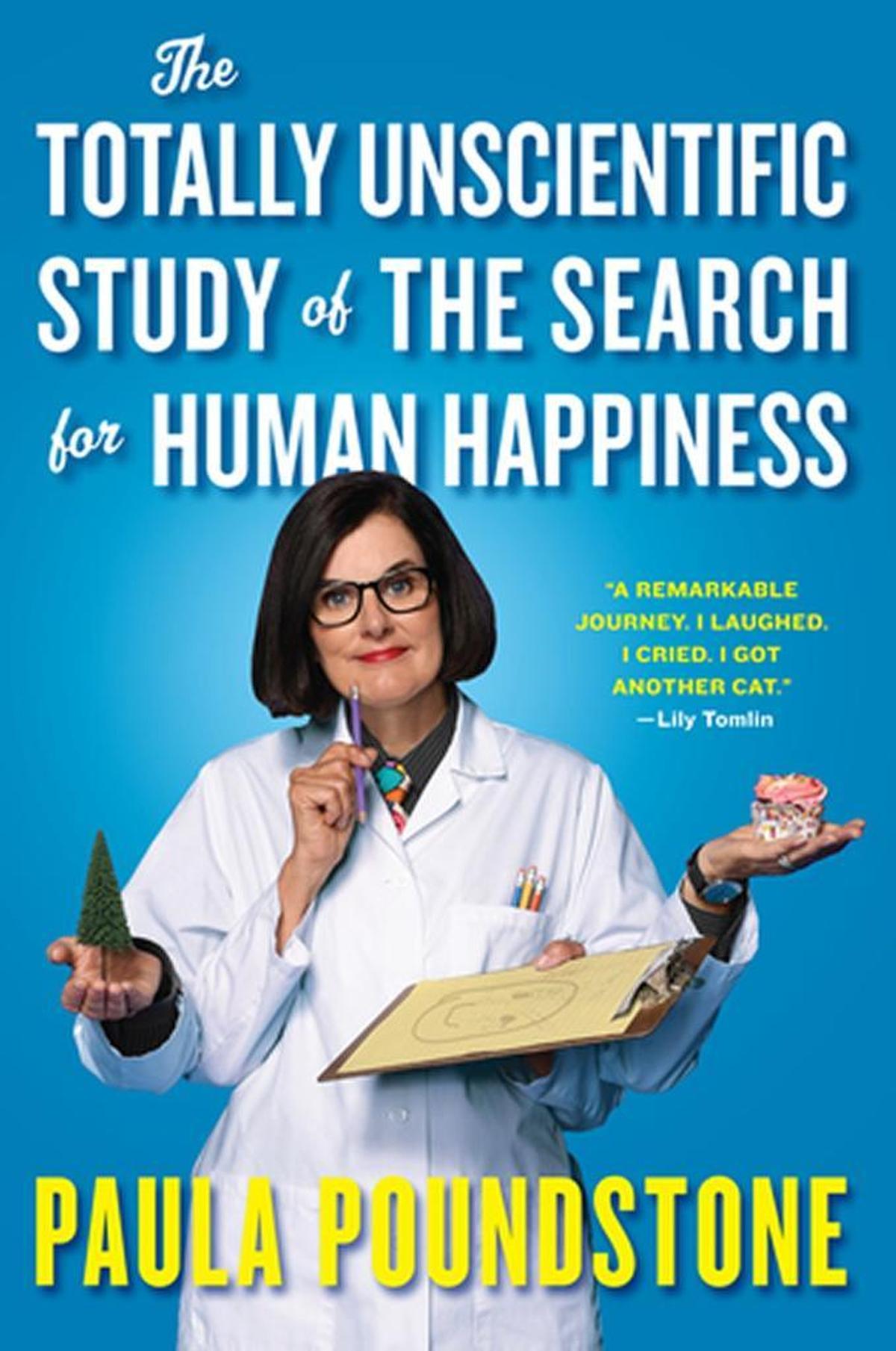 Paula Poundstone’s latest book is titled ‘The Totally Unscientific Study of the Search for Human Happiness.’