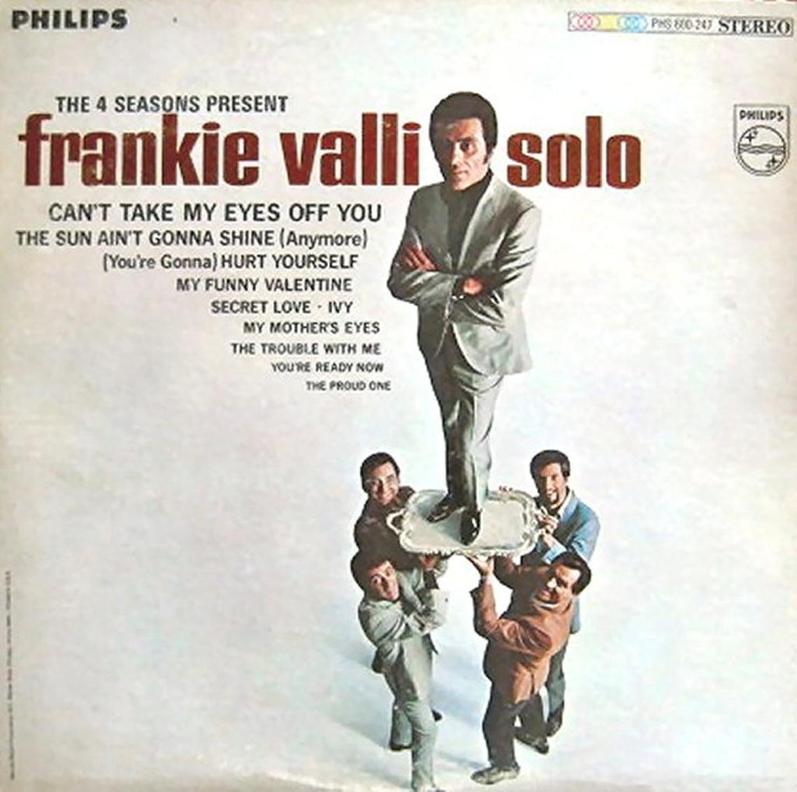 Frankie Valli’s first solo album, “The 4 Seasons Present Frankie Valli Solo” was released in 1967.