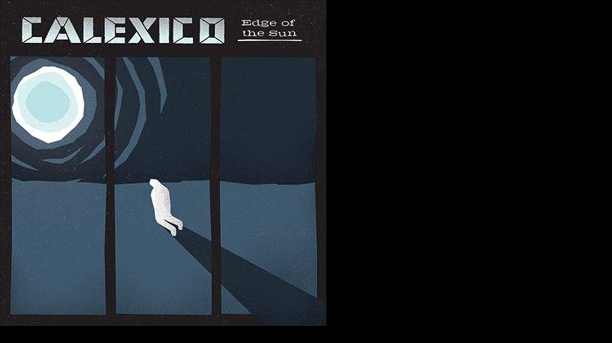 
Calexico, ‘Edge of the Sun’
