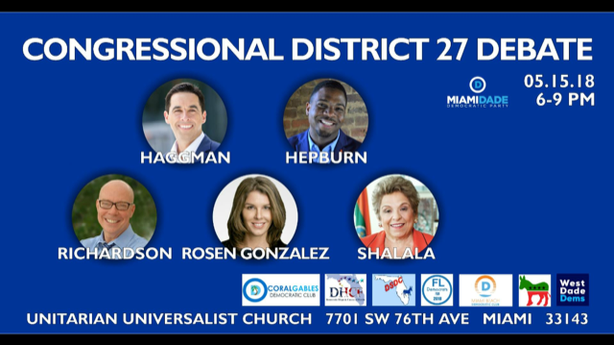 Flyer for Tuesday night's Democratic debate in the congressional race to replace retiring U.S. Rep. Ileana Ros-Lehtinen. Candidates Matt Haggman, Michael Hepburn, David Richardson and Kristen Rosen Gonzalez all planned to attend Tuesday night, according to the Miami-Dade Democratic Party. Though pictured, Donna Shalala has said she will not attend because she has a previously planned event on her calendar.