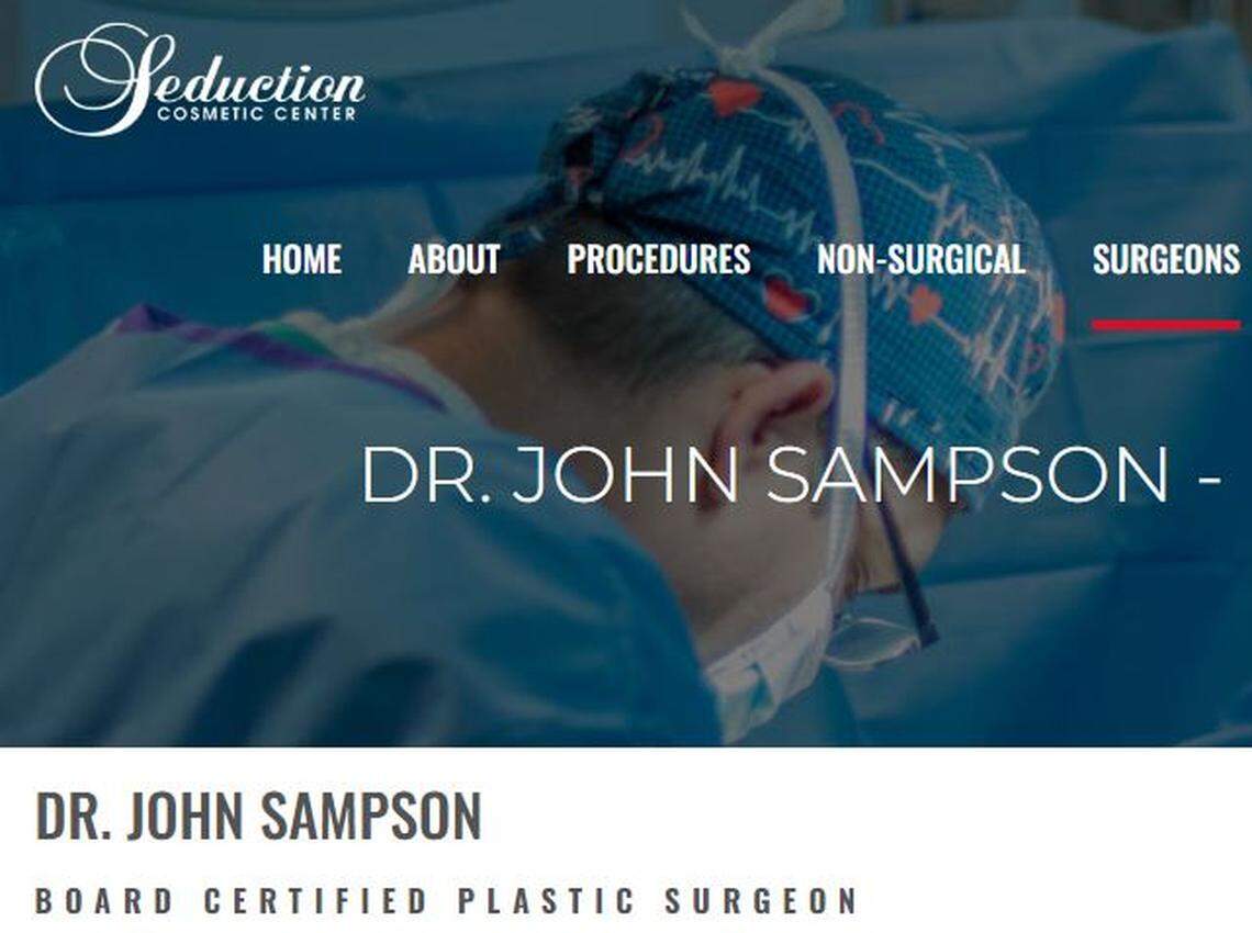 Dr. John Sampson’s page on Seduction Cosmetic Center’s website, as of Sunday, still listed him as a board certified surgeon. The certification Sampson claims on his Florida Department of Health license was suspended earlier this year.