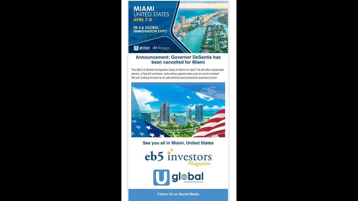 Early Thursday morning, event organizer EB-5 Investors Magazine sent an email to some conference sponsors and participants that read: “Announcement: Governor DeSantis has been canceled for Miami.’’ This is a screenshot from eventbrite.com showing the same message on the portal for event registration.