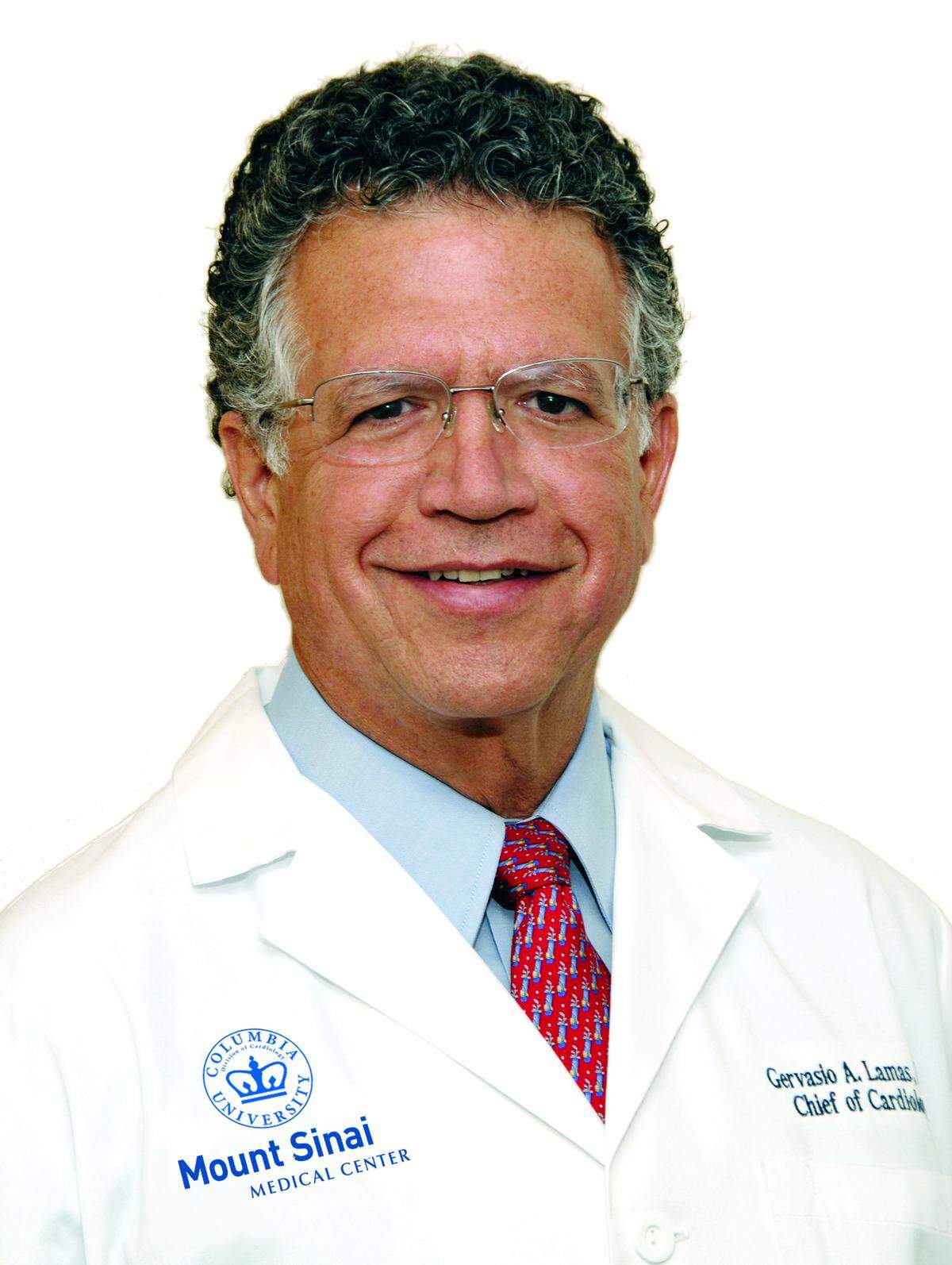 Dr. Gervasio Lamas, the chairman of medicine and chief of the Columbia University Division of Cardiology at Mount Sinai Medical Center