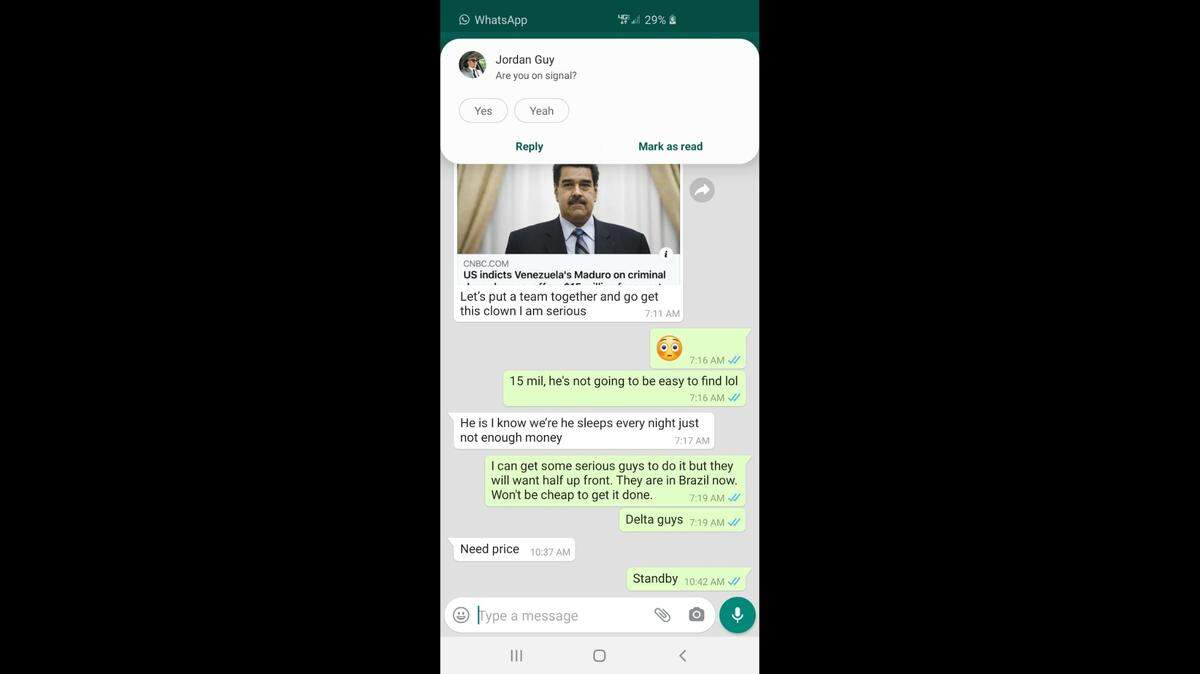 A communication between Jordan Goudreau, self-described coup plotter, and an unidentified source. They discussed putting together a team to capture Nicolás Maduro and collect a $15 million reward.