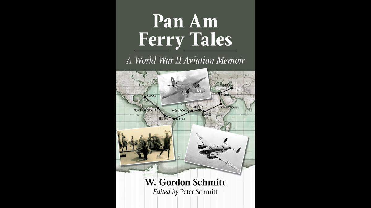 W. Gordon Schmitt’s book about his time as a navigator for Pan American Air Ferries based in Miami has finally been published by his son.