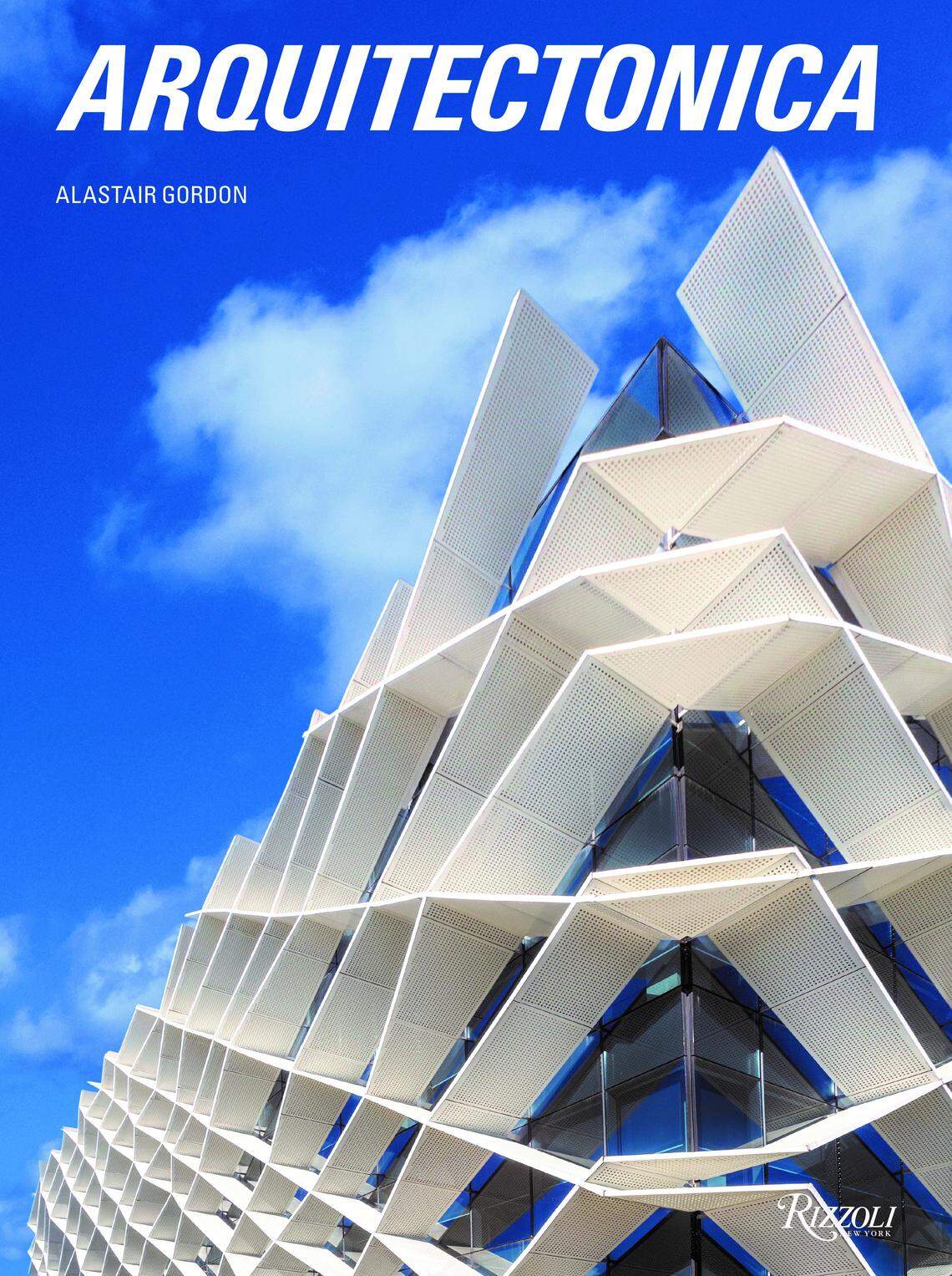 The cover of “Arquitectonica,” by Alastair Gordon.