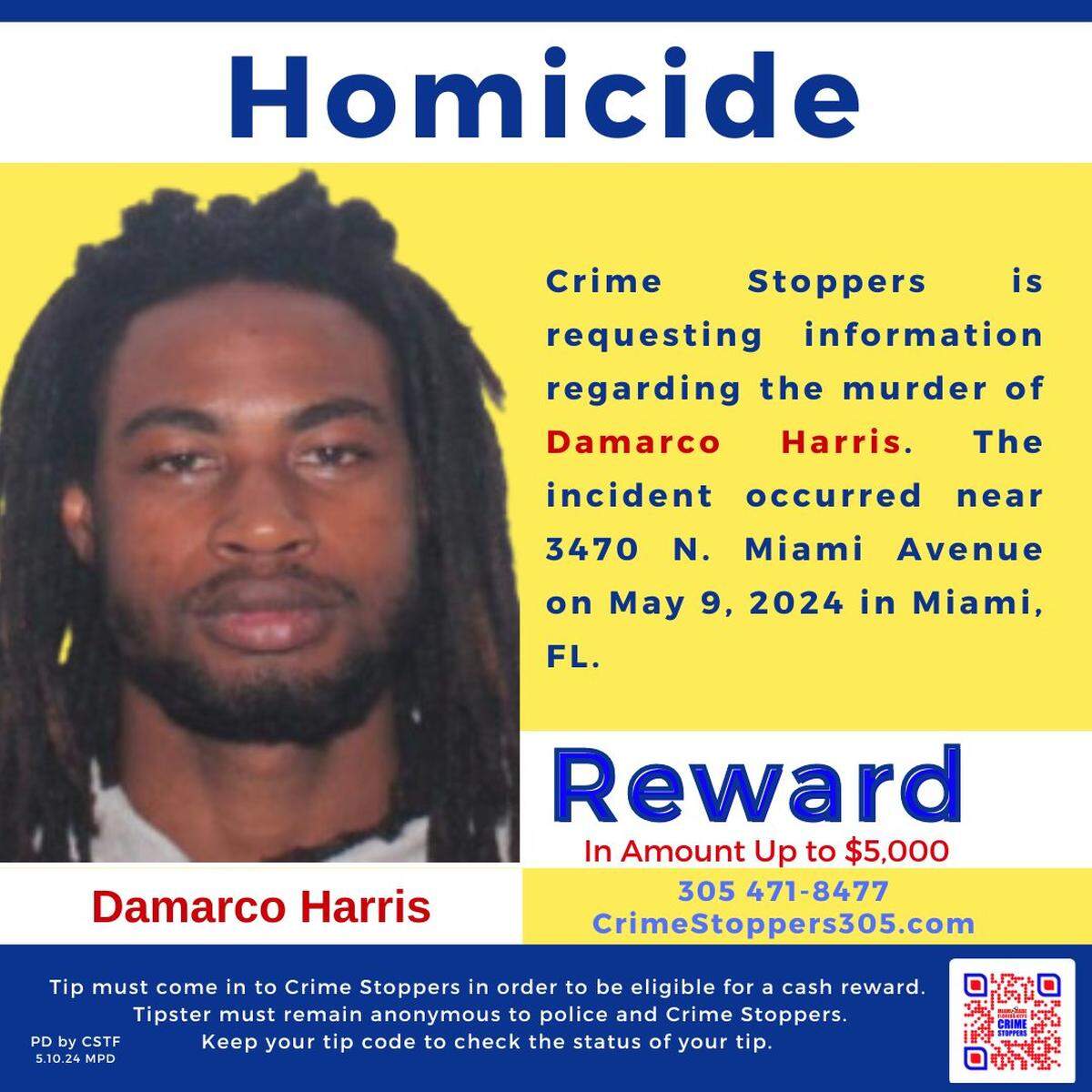 A reward of up to $5,000 is being offered for tips that lead to the arrest of the person who shot DaMarco Harris, 24, in a parking lot across the street from The Shops at Midtown Miami, 3401 N. Miami Ave., on Thursday morning, May 9, 2024. Harris died in the hospital an hour later.