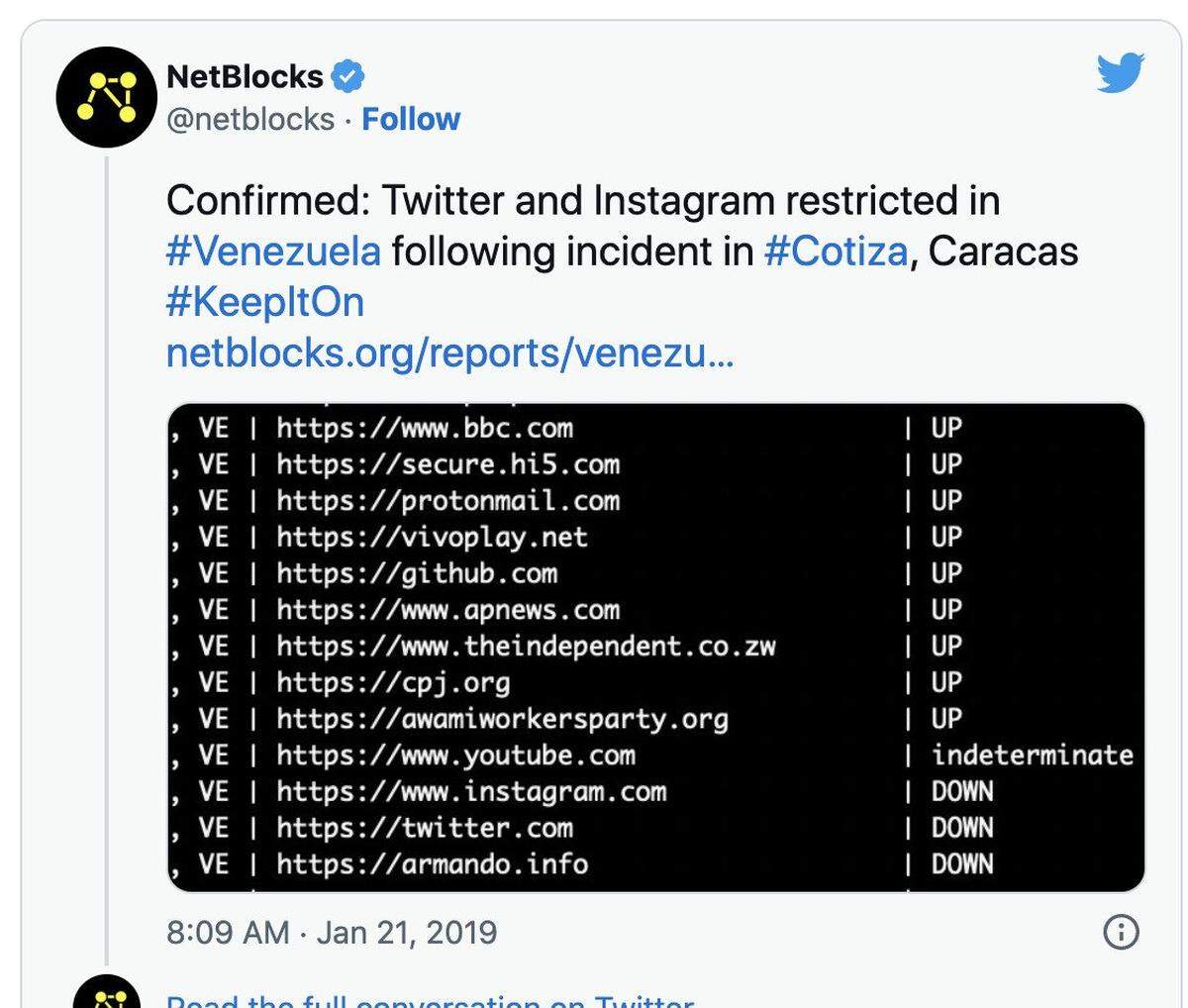 En 2019, NetBlocks, un observatorio de internet no partidista, encontró evidencia técnica de acceso restringido a Twitter e Instagram en Venezuela, en medio de informes de una disputa de mando militar en Caracas.