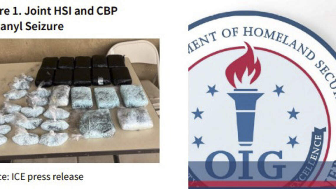 ICE’s immigration focus held back fentanyl investigations, DHS watchdog report finds