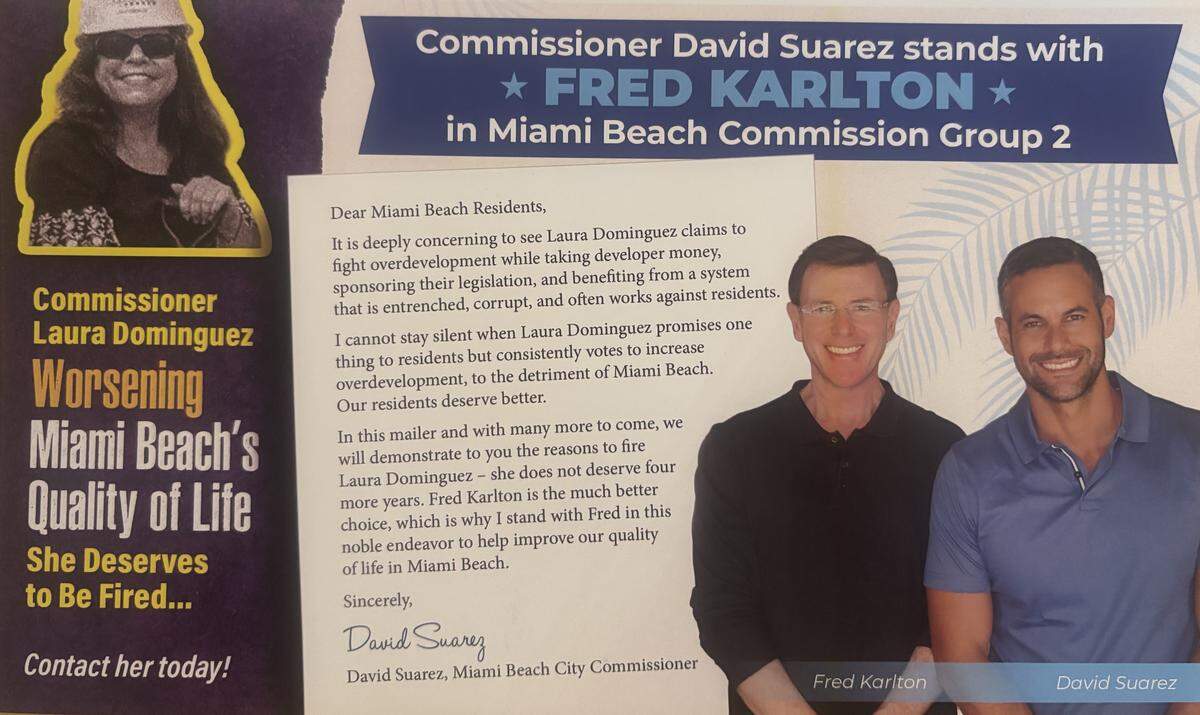 A mailer sent to Miami Beach voters touts Commissioner David Suarez’s support for Fred Karlton and attacks incumbent Commissioner Laura Dominguez.