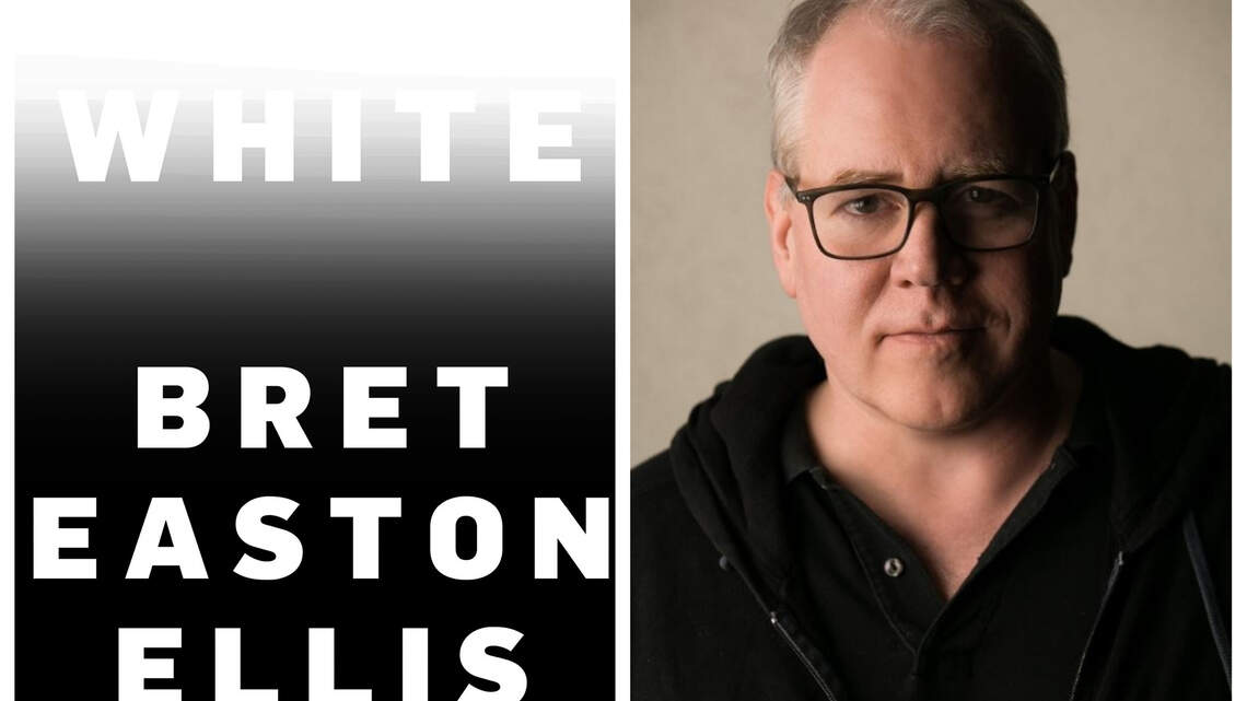 Bret Easton Ellis takes on Trump, Twitter and trolling in ‘White,’ his first book of non-fiction