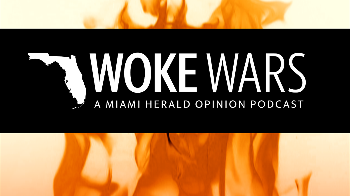 “Woke Wars” is a new opinion podcast by the Miami Herald Editorial Board.