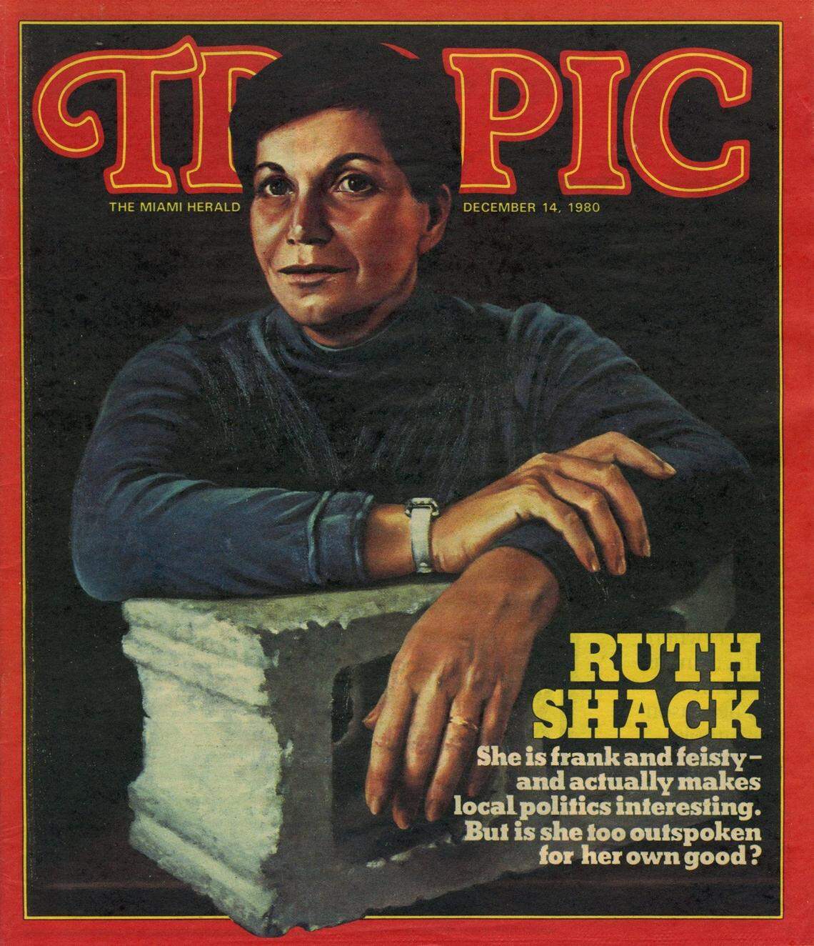 Ruth Shack on the cover of the Miami Herald’s Tropic magazine on Dec. 14, 1980. She was the Metro Commissioner who introduced the gay-rights ordinance that the commission passed on Jan. 18, 1977. Six months later, voters repealed the law after Anita Bryant campaigned heavily against it.