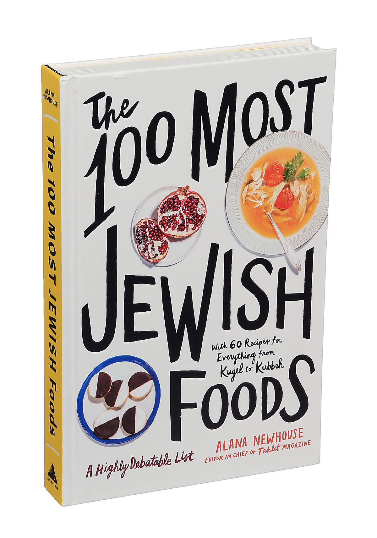 “The 100 Most Jewish Foods” by Alana Newhouse. Newhouse is the founder and editor in chief of Tablet, the innovative and occasionally irreverent online magazine about Jewish culture.