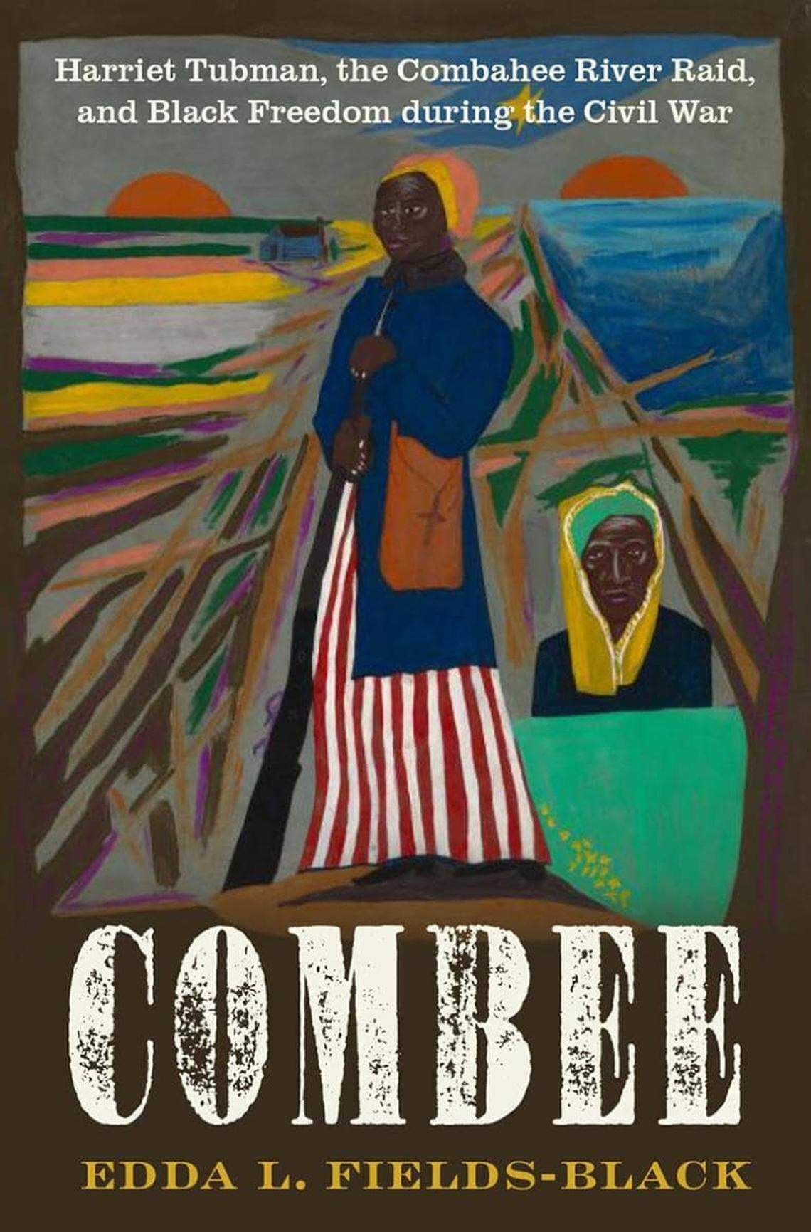 The cover of Edda Fields-Black’s book “COMBEE: Harriet Tubman, the Combahee River Raid, and Black Freedom during the Civil War.”