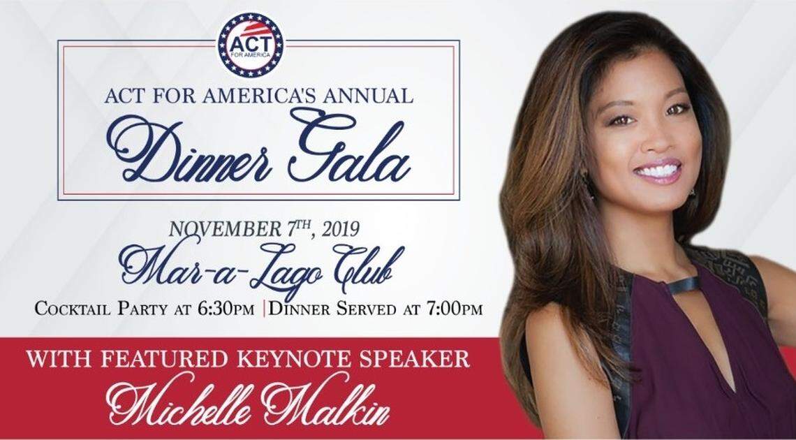 The anti-Muslim group Act for America is advertising a gala at Mar-a-Lago featuring pundit Michelle Malkin as the keynote speaker.