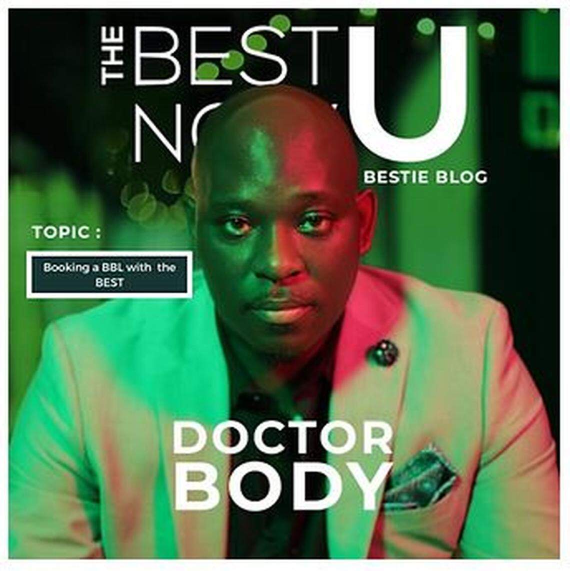 The Best U Now’s website called managing member Dorian Wilkerson, “Doctor Body.” He’s not a licensed medical doctor in Florida.