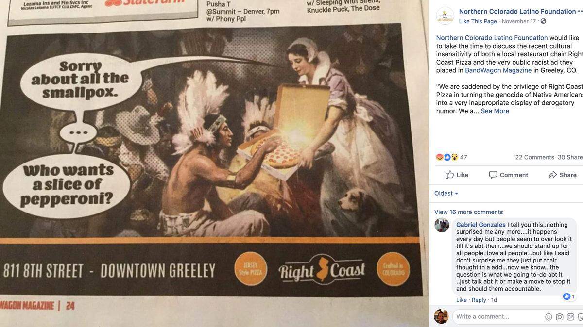 Right Coast Pizza, located in Greeley, Colorado, apologized for a Thanksgiving ad that seemed to joke about Native Americans catching smallpox from pilgrims. Owner Justin Vogel said it wasn’t meant to be racist.