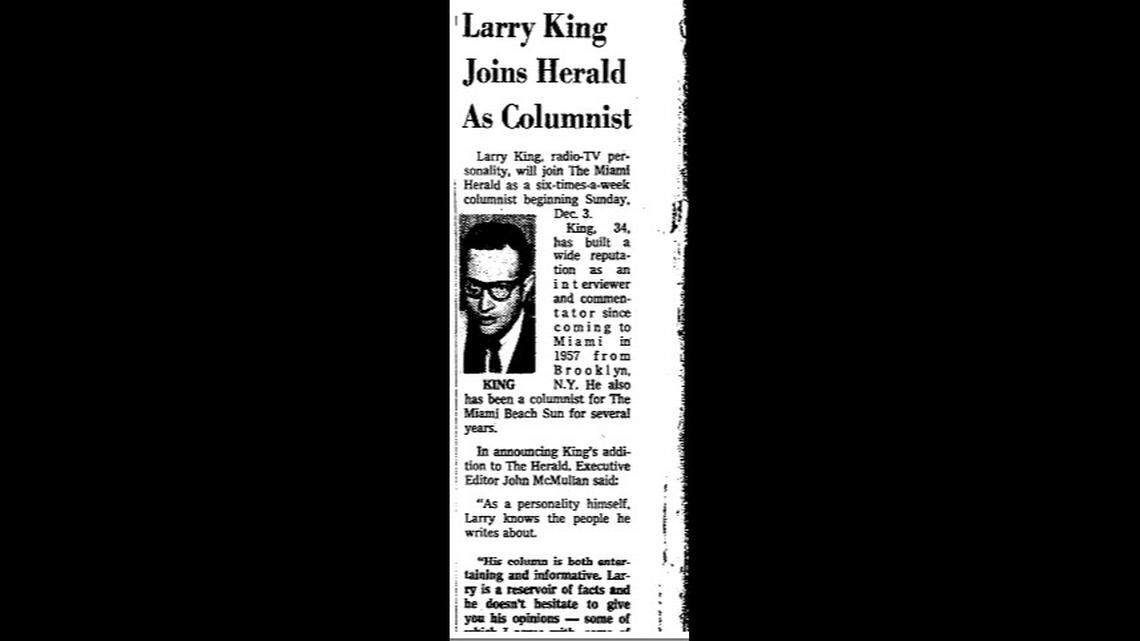 A news article in the Nov. 3, 1967 Miami Herald announced the arrival of Larry King as a columnist for the major daily. He would write his six-day-a-week column for the paper for about three years.